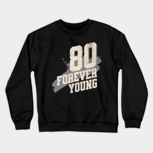 80th Birthday: Joyful Celebrations & Memorable Quotes Crewneck Sweatshirt